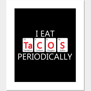 I Eat Tacos Periodically Chemistry Science Pun Posters and Art